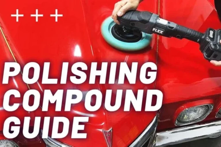 Rubbing Compound vs Polishing Compound Which One Is Right